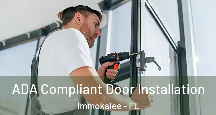 ADA Compliant Door Installation Immokalee - FL