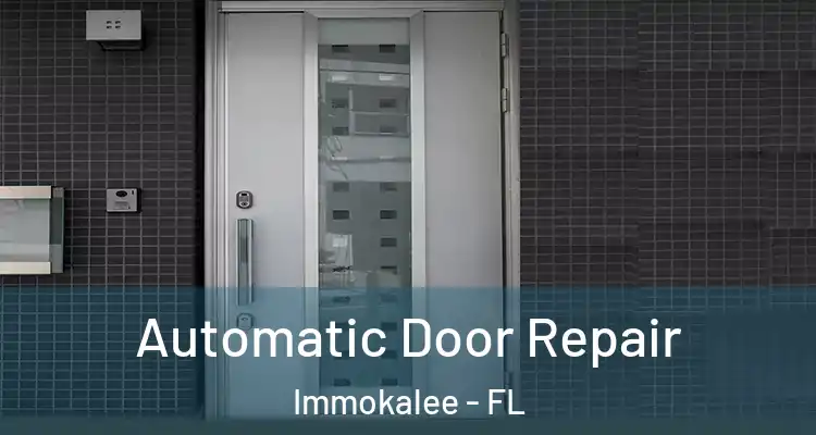  Automatic Door Repair Immokalee - FL