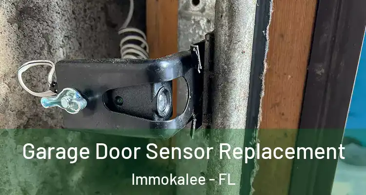  Garage Door Sensor Replacement Immokalee - FL