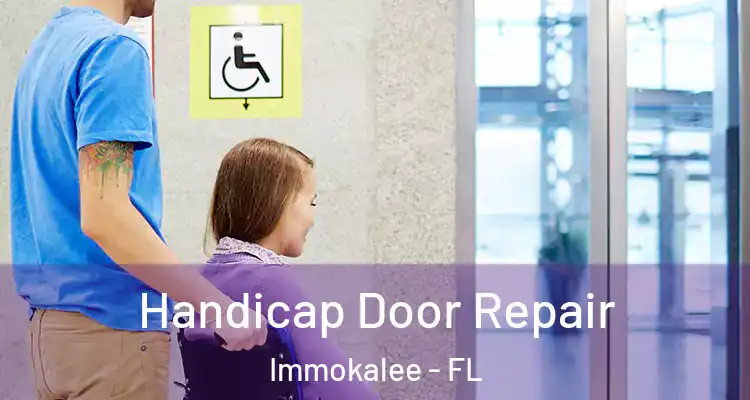  Handicap Door Repair Immokalee - FL