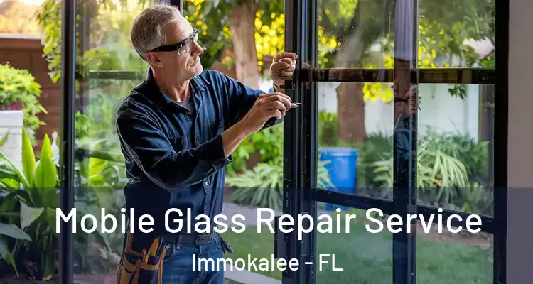  Mobile Glass Repair Service Immokalee - FL