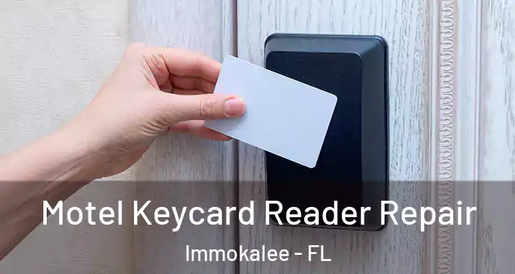  Motel Keycard Reader Repair Immokalee - FL