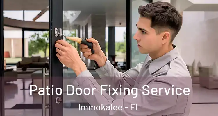  Patio Door Fixing Service Immokalee - FL