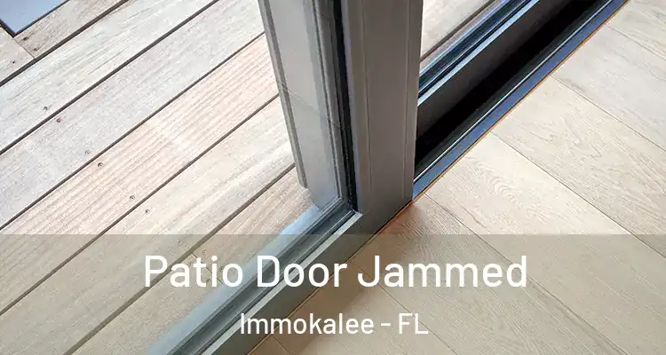  Patio Door Jammed Immokalee - FL