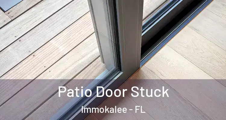  Patio Door Stuck Immokalee - FL