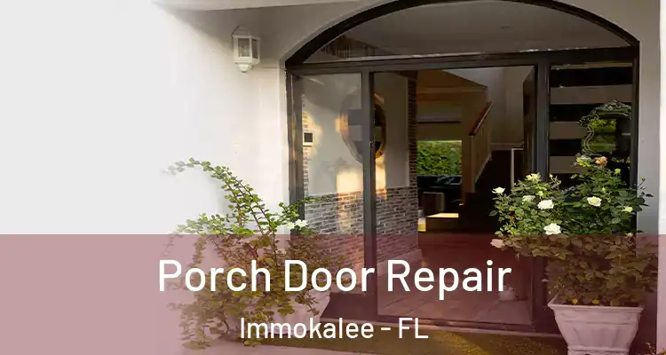  Porch Door Repair Immokalee - FL