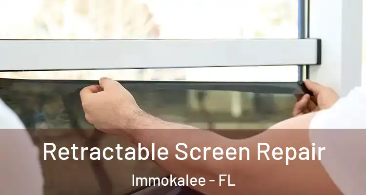  Retractable Screen Repair Immokalee - FL