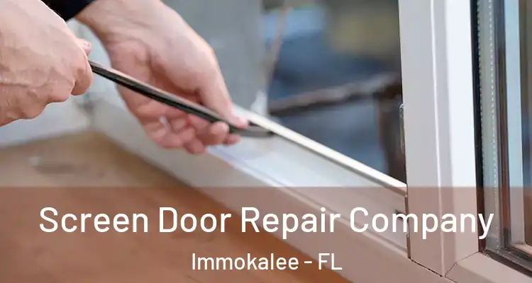  Screen Door Repair Company Immokalee - FL