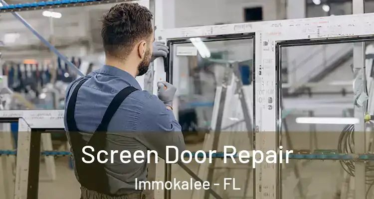  Screen Door Repair Immokalee - FL