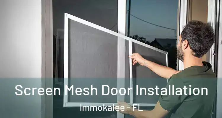  Screen Mesh Door Installation Immokalee - FL