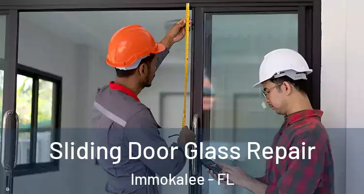 Sliding Door Glass Repair Immokalee - FL