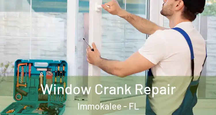  Window Crank Repair Immokalee - FL